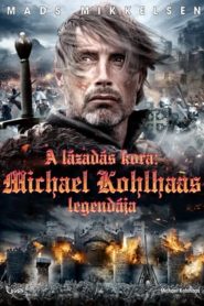A lázadás kora: Michael Kohlhaas legendája filminvazio.hu