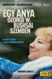Egy anya George W. Bushsal szemben filminvazio.hu